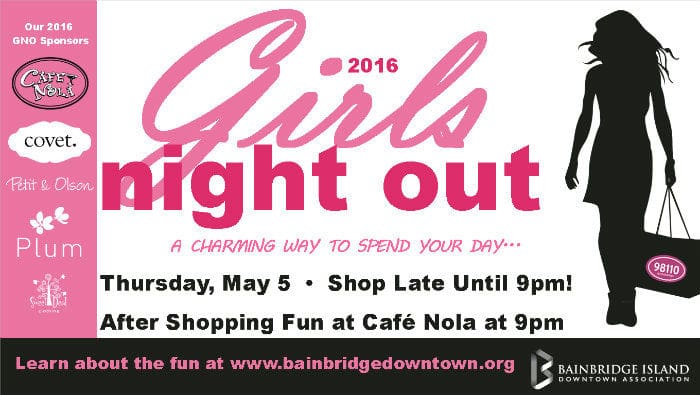 Flyer for Girls Night Out on May 5, 2016, featuring late shopping and after-shopping fun at Café Nola. Hosted by Bainbridge Island Downtown Association. Visit bainbridgedowntown.org for more information.